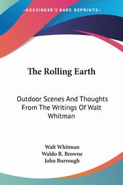 The Rolling Earth, Whitman Walt