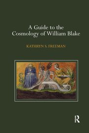 A Guide to the Cosmology of William Blake, Freeman Kathryn S.