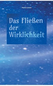 Das Fliessen der Wirklichkeit, Leester Marko