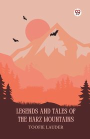 Legends And Tales Of The Harz Mountains, Lauder Toofie