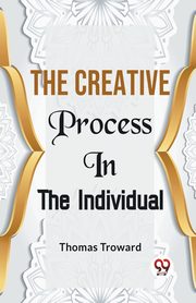The Creative Process In The Individual, Troward T.