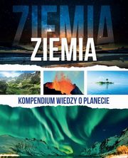 ksiazka tytu: Ziemia Kompendium wiedzy o planecie autor: Opracownie zbiorowe