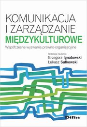 ksiazka tytu: Komunikacja i zarzdzanie midzykulturowe autor: Ignatowski Grzegorz, Sukowski ukasz