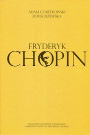 ksiazka tytu: Fryderyk Chopin autor: Czartkowski Adam, Jeewska Zofia