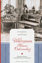 ksiazka tytu: Warszawa Marii Dbrowskiej autor: Manowiecka Ewa, Lerski Tomasz M.