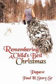 ksiazka tytu: Remembering A Child's Best Christmas autor: Papaw