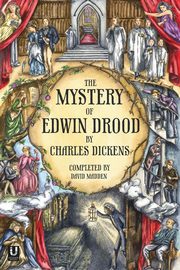 The Mystery of Edwin Drood (Completed by David Madden), Dickens Charles