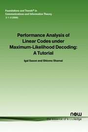 Performance Analysis of Linear Codes Under Maximum-Likelihood Decoding, Sason Igal