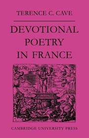Devotional Poetry in France C.1570 1613, Cave