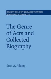 The Genre of Acts and Collected Biography, Adams Sean A.