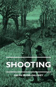 Shooting, Payne-Gallwey Ralph