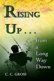 ksiazka tytu: Rising Up . . . from a Long Way Down autor: Gross C. C.