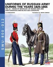 Uniforms of Russian army during the years 1825-1855 - Vol. 12, Viskovatov Aleksandr Vasilevich