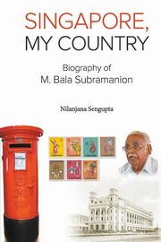 SINGAPORE, MY COUNTRY, NILANJANA SENGUPTA