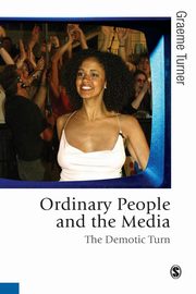 Ordinary People and the Media, Turner Graeme