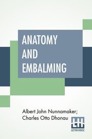 Anatomy And Embalming, Nunnamaker Albert John