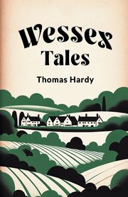 Wessex Tales, Hardy Thomas