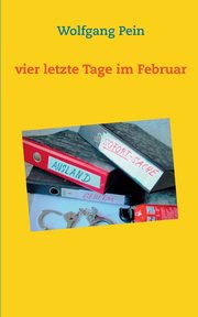 Vier letzte Tage im Februar, Pein Wolfgang