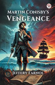 Martin Conisby's Vengeance, Farnol Jeffery