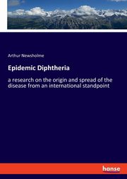 Epidemic Diphtheria, Newsholme Arthur