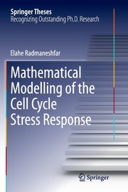 Mathematical Modelling of the Cell Cycle Stress Response, Radmaneshfar Elahe