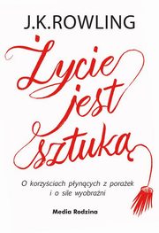 ksiazka tytu: ycie jest sztuk autor: Rowling J.K.