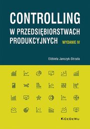 ksiazka tytu: Controlling w przedsibiorstwach produkcyjnych autor: Janczyk-Strzaa Elbieta