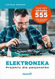 Elektronika Projekty dla pasjonatw, Wrotek Witold