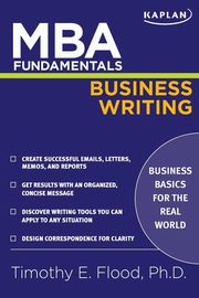 MBA Fundamentals Business Writing, Flood Timothy E