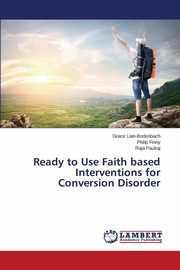 ksiazka tytu: Ready to Use Faith Based Interventions for Conversion Disorder autor: Lian-Bodenbach Grace