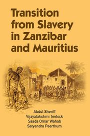 ksiazka tytu: Transition from Slavery in Zanzibar and Mauritius autor: Sheriff Abdul