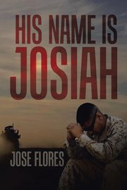 ksiazka tytu: His Name Is Josiah autor: Flores Jose