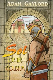Sol of the Coliseum, Gaylord Adam