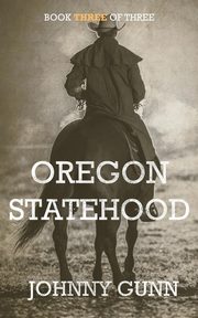 Oregon Statehood, Gunn Johnny