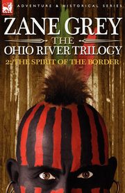 The Ohio River Trilogy 2, Grey Zane