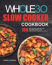 The Whole30 Slow Cooker Cookbook, Madison Carmela