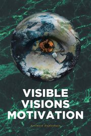 Visible Visions Motivation, Duplechain Artimese
