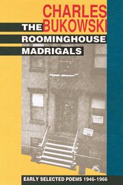Roominghouse Madrigals, The, Bukowski Charles