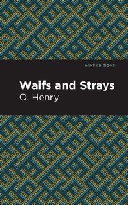 Waifs and Strays, Henry O.