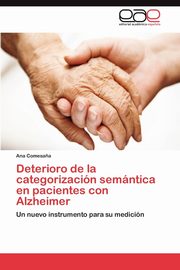 ksiazka tytu: Deterioro de La Categorizacion Semantica En Pacientes Con Alzheimer autor: Comesa a. Ana