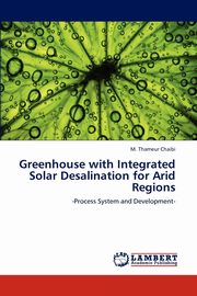 Greenhouse with Integrated Solar Desalination for Arid Regions, Chaibi M. Thameur