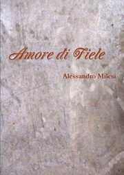 Amore di Fiele, Milesi Alessandro