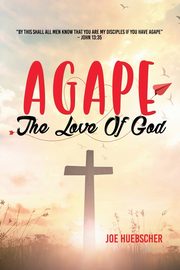 AGAPE, Huebscher Joe