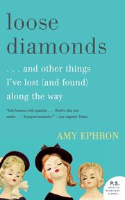 Loose Diamonds, Ephron Amy