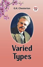 Varied Types, Chesterton G.K.