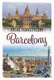 ksiazka tytu: Atlas turystyczny Barcelony autor: Binkowska Magdalena