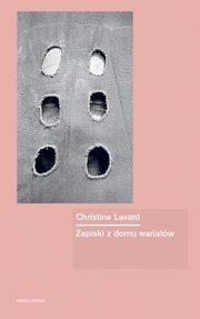 ksiazka tytu: Zapiski z domu wariatw autor: Lavant Christine