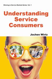 UNDERSTANDING SERVICE CONSUMERS, JOCHEN WIRTZ