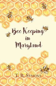 Bee Keeping in Maryland, Symons T. B.