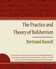 The Practice and Theory of Bolshevism, Russell Bertrand